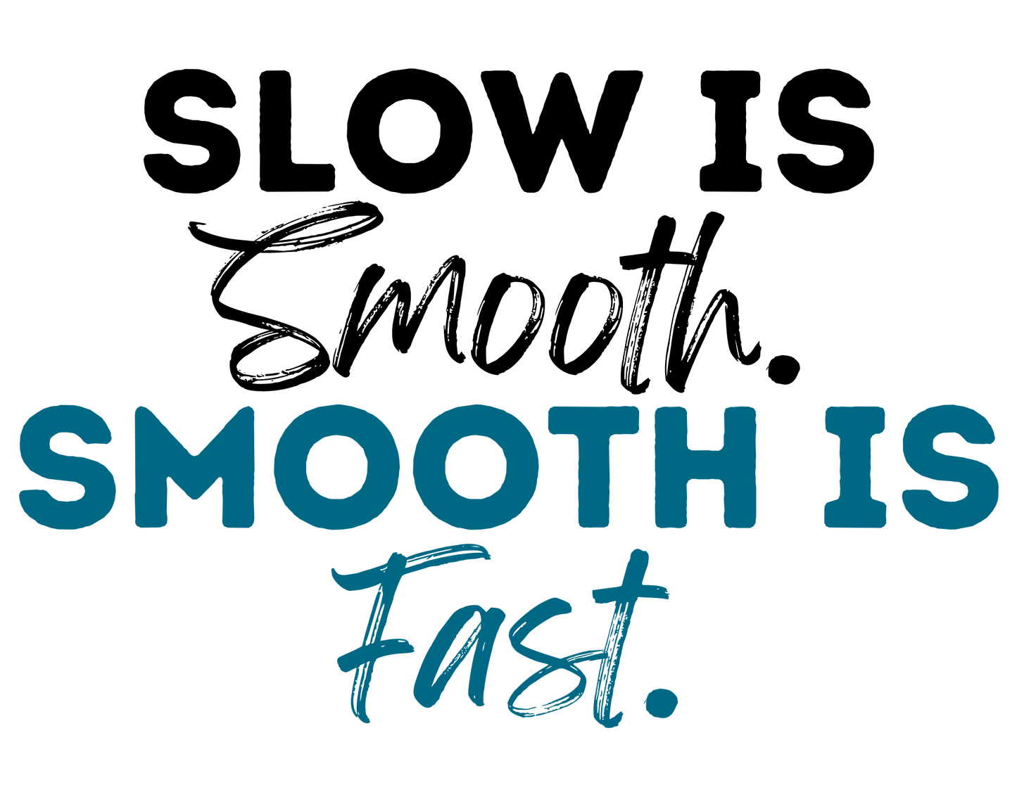 Horses: Slow is Smooth. Smooth is Fast.