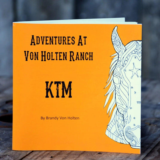Adventures at Von Holten Ranch: KTM